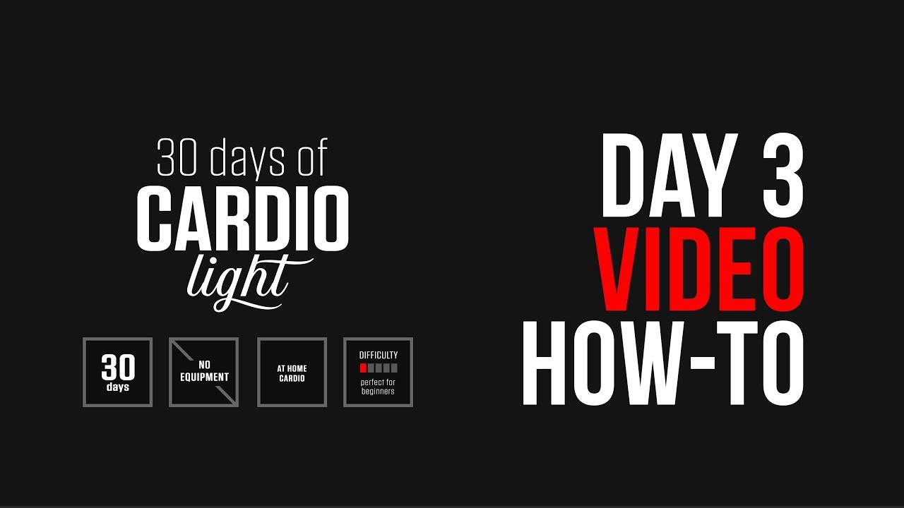 30 Days Of Cardio Light – Day 3